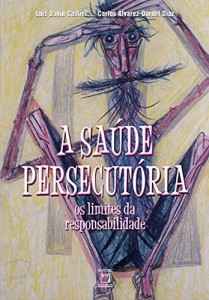 Baixar A saúde persecutória: os limites da responsabilidade pdf, epub, eBook