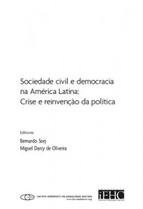 Baixar Sociedade civil e democracia na Am&eacute;rica Latina: crise e reinven&ccedil;&atilde;o da pol&iacute;tica pdf, epub, eBook