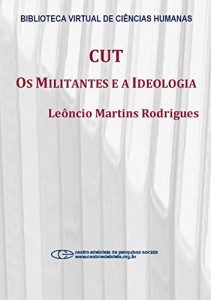 Baixar CUT: os militantes e a ideologia pdf, epub, eBook
