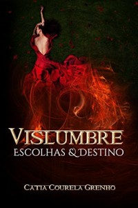 Baixar Vislumbre: Escolhas & Destino pdf, epub, eBook