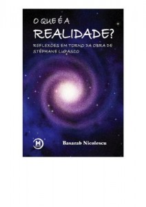 Baixar O que &eacute; a Realidade? Reflex&otilde;es em torno da obra de Stephane Lupasco pdf, epub, eBook