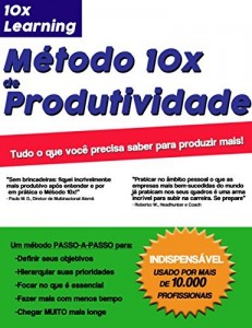 Baixar O Método 10x de Produtividade: Tudo o que você precisa saber para produzir mais! pdf, epub, eBook