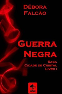 Baixar Guerra Negra (Saga Cidade de Cristal Livro 1) pdf, epub, eBook