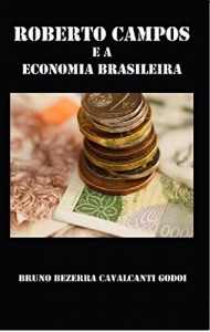 Baixar Roberto Campos e a Economia Brasileira pdf, epub, eBook