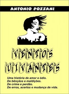 Baixar VENTOS UIVANTES: UMA HISTÓRIA DE AMOR E ÓDIO. DE BENÇÃOS E MALDIÇÕES. DE CRIME E PERDÃO. DE ERROS, ACERTOS E MUDANÇA DE VIDA. pdf, epub, eBook