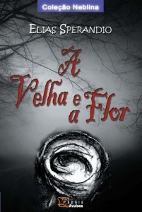 Baixar A Velha e a Flor (Cole&ccedil;&atilde;o Neblina Livro 1) pdf, epub, eBook