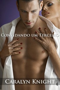 Baixar Convidando um Terceiro: Uma Fantasia Er&oacute;tica de Tr&ecirc;s HHM pdf, epub, eBook