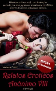 Baixar Relatos Eroticos An&ocirc;nimo VIII (Hist&oacute;rias de Sexo An&ocirc;nimo Livro 8) pdf, epub, eBook