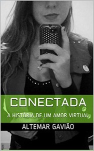 Baixar CONECTADA: A HIST&Oacute;RIA DE UM AMOR VIRTUAL pdf, epub, eBook