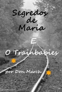 Baixar Segredos de Maria E O Trainbabies pdf, epub, eBook