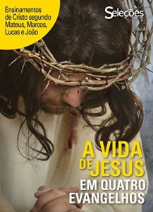 Baixar A vida de Jesus em quatro Evangelhos pdf, epub, eBook