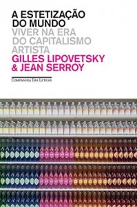 Baixar A estetiza&ccedil;&atilde;o do mundo – Viver na era do capitalismo artista pdf, epub, eBook