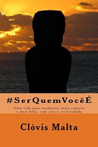 Baixar #SerQuemVocee: Uma vida mais autêntica, mais simples e mais feliz, com arte e criatividade pdf, epub, eBook