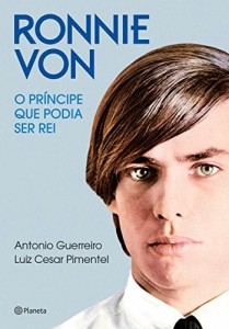 Baixar Ronnie Von: O príncipe que podia ser rei pdf, epub, eBook