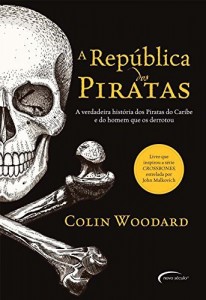 Baixar A Rep&uacute;blica dos Piratas – A verdadeira hist&oacute;ria dos Piratas do Caribe e do homem que os derrotou pdf, epub, eBook