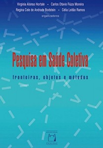 Baixar Pesquisa em sa&uacute;de coletiva: fronteiras, objetos e m&eacute;todos pdf, epub, eBook