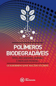 Baixar Pol&iacute;meros biodegrad&aacute;veis: tipos, mecanismos, normas e  mercado mundial pdf, epub, eBook