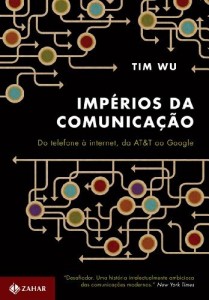 Baixar Impérios da comunicação: do telefone à internet, da AT&T ao Google pdf, epub, eBook