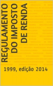 Baixar Regulamento do Imposto de Renda: 1999, edição 2014 pdf, epub, eBook