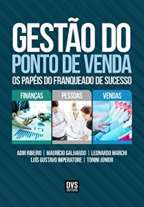 Baixar Gest&atilde;o do Ponto de Venda: os pap&eacute;is do franqueado de sucesso pdf, epub, eBook