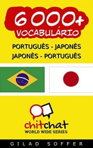 Baixar 6000+ Português – Japonês Japonês – Português Vocabulário (Bate-papo Mundial) pdf, epub, eBook