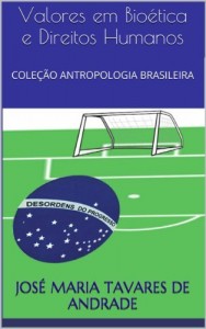 Baixar Valores em Bioética e Direitos Humanos: Coleção Antropologia Brasileira pdf, epub, eBook
