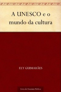 Baixar A UNESCO e o mundo da cultura pdf, epub, eBook