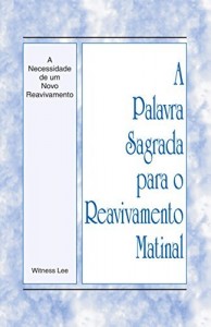 Baixar A Palavra Sagrada para o Reavivamento Matinal – A Necessidade de um Novo Reavivamento pdf, epub, eBook