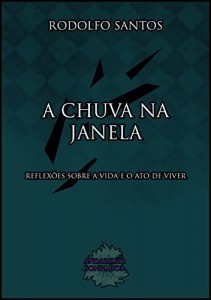 Baixar A Chuva na Janela: Reflex&otilde;es sobre a vida e o ato de viver pdf, epub, eBook