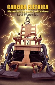 Baixar Cadeira El&eacute;trica: Mem&oacute;rias de quem sobreviveu pdf, epub, eBook