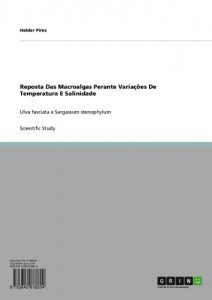 Baixar Reposta Das Macroalgas Perante Varia&ccedil;&otilde;es De Temperatura E Salinidade: Ulva fasciata e Sargassum stenophylum pdf, epub, eBook