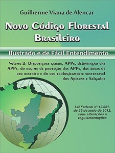 Baixar NOVO C&Oacute;DIGO FLORESTAL BRASILEIRO:  Ilustrado e de F&aacute;cil Entendimento: Volume 2: Disposi&ccedil;&otilde;es Gerais, &Aacute;rea de Preserva&ccedil;&atilde;o… pdf, epub, eBook