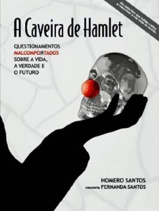 Baixar A Caveira de Hamlet – Questionamentos Malcomportados sobre a Vida, a Verdade e o Futuro pdf, epub, eBook