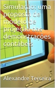 Baixar Simulação: uma proposta de modelo de projeção das demonstrações contábeis pdf, epub, eBook