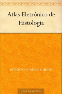 Baixar Atlas Eletr&ocirc;nico de Histologia pdf, epub, eBook