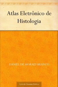 Baixar Atlas Eletr&ocirc;nico de Histologia pdf, epub, eBook