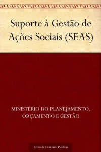 Baixar Suporte &agrave; Gest&atilde;o de A&ccedil;&otilde;es Sociais (SEAS) pdf, epub, eBook