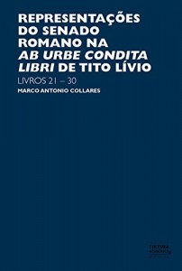 Baixar Representa&ccedil;&otilde;es do senado romano na Ab Urbe Condita Libri de Tito L&iacute;vio: livros 21-30 pdf, epub, eBook
