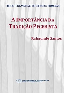 Baixar A import&acirc;ncia da tradi&ccedil;&atilde;o pecebista pdf, epub, eBook