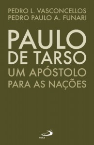 Baixar Paulo de Tarso: Um ap&oacute;stolo para as na&ccedil;&otilde;es (Biografias) pdf, epub, eBook