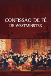 Baixar Confiss&atilde;o de F&eacute; de Westminster pdf, epub, eBook