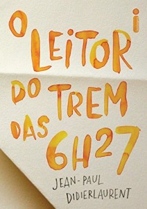 Baixar O leitor do trem das 6h27 pdf, epub, eBook