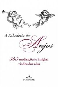 Baixar A sabedoria dos anjos: 365 medita&ccedil;&otilde;es e insights vindos dos c&eacute;us pdf, epub, eBook