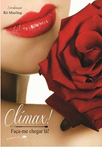 Baixar Cl&iacute;max! Fa&ccedil;a-me Chegar L&aacute;! pdf, epub, eBook