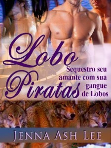 Baixar Lobo piratas – Sequestro seu amante com sua gangue de Lobos pdf, epub, eBook
