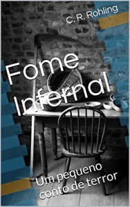 Baixar Fome Infernal: Um pequeno conto de terror pdf, epub, eBook