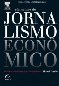 Baixar Elementos do Jornalismo Econômico – A Sociedade Bem Informada e uma Sociedade Melhor pdf, epub, eBook