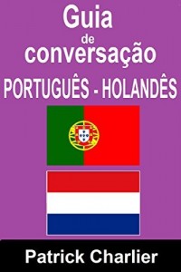 Baixar Guia de Conversação PORTUGUÊS HOLANDESA pdf, epub, eBook