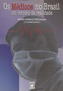 Baixar Os m&eacute;dicos no Brasil: um retrato da realidade pdf, epub, eBook