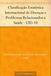 Baixar Classifica&ccedil;&atilde;o Estat&iacute;stica Internacional de Doen&ccedil;as e Problemas Relacionados &agrave; Sa&uacute;de – CID-10 pdf, epub, eBook